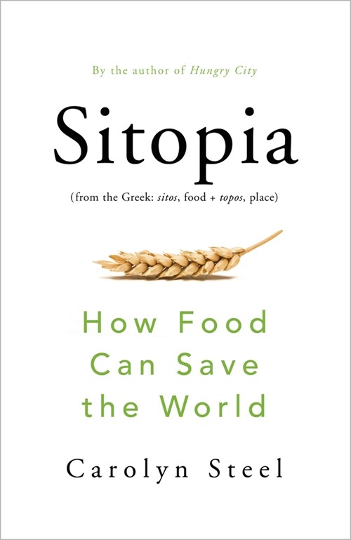 Sitopia : How Food Can Save the World (Hardcover)