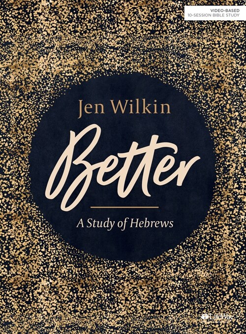 Better - Bible Study Book: A Study of Hebrews (Paperback)
