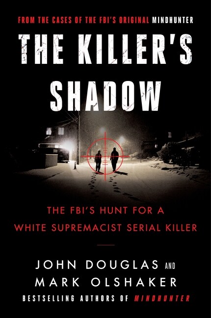 The Killers Shadow: The Fbis Hunt for a White Supremacist Serial Killer (Paperback)
