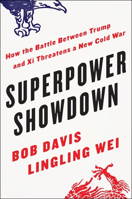 Superpower Showdown: How the Battle Between Trump and XI Threatens a New Cold War (Hardcover)