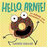 Hello, Arnie!: An Arnie the Doughnut Story (Hardcover)