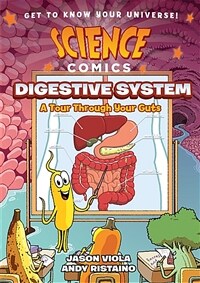 Science Comics: The Digestive System: A Tour Through Your Guts (Paperback)