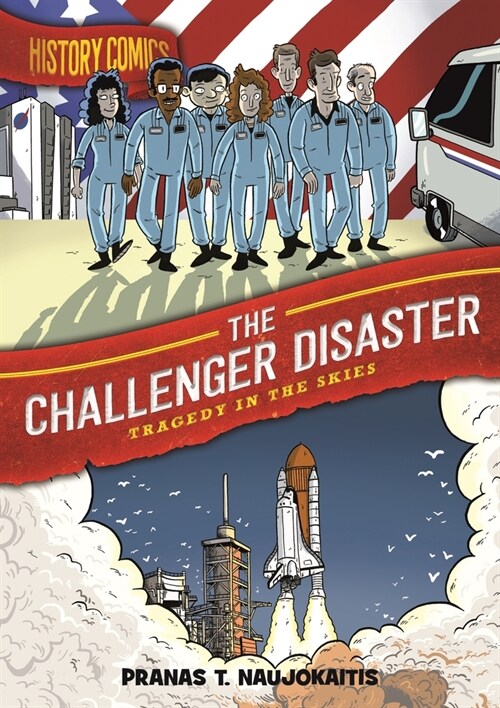 History Comics: The Challenger Disaster: Tragedy in the Skies (Hardcover)
