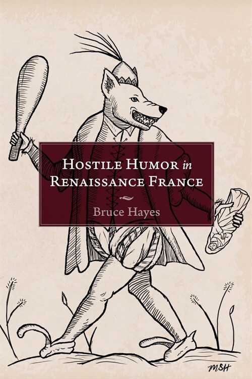 Hostile Humor in Renaissance France (Paperback)