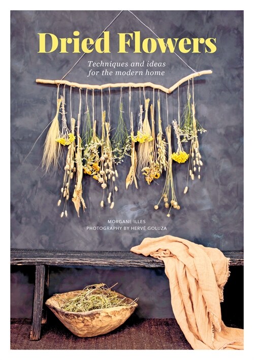 Dried Flowers : Techniques and ideas for the modern home (Paperback)