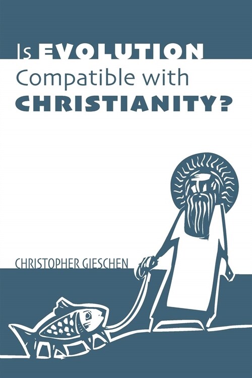 Is Evolution Compatible With Christianity? (Paperback)