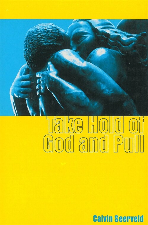 Take Hold of God and Pull (Paperback)