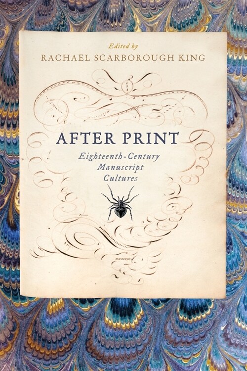 After Print: Eighteenth-Century Manuscript Cultures (Paperback)