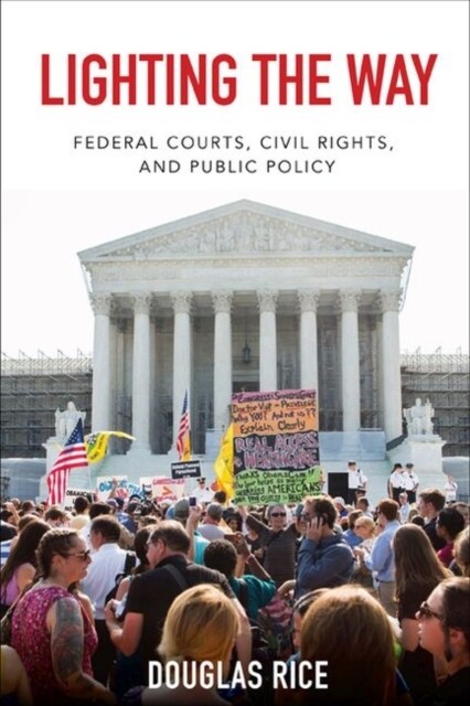 Lighting the Way: Federal Courts, Civil Rights, and Public Policy (Hardcover)