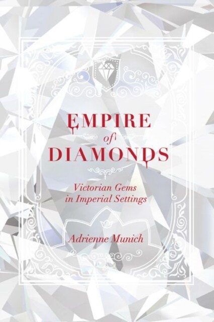Empire of Diamonds: Victorian Gems in Imperial Settings (Hardcover)