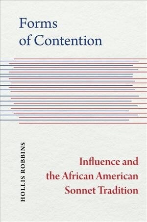 Forms of Contention: Influence and the African American Sonnet Tradition (Hardcover)