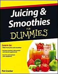 Juicing and Smoothies for Dummies (Paperback, 2)