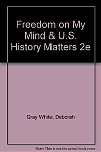 Freedom on My Mind & U.S. History Matters 2e (Hardcover, 2)