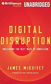 Digital Disruption: Unleashing the Next Wave of Innovation (Audio CD, Library)