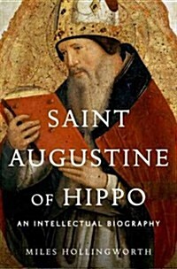 Saint Augustine of Hippo: An Intellectual Biography (Hardcover)