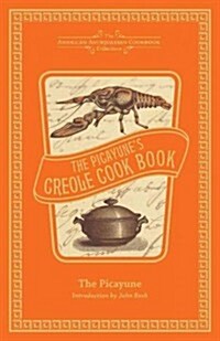 The Picayunes Creole Cook Book (Hardcover)