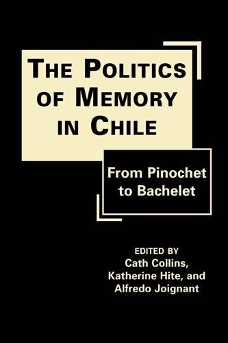 The Politics of Memory in Chile (Hardcover, 1st)