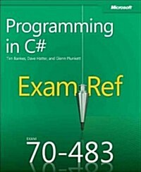 Exam Ref 70-483: Programming in C# (Paperback)