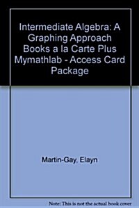 Intermediate Algebra: A Graphing Approach Books a la Carte Plus New Mylab Math with Pearson Etext - Access Card Package (Loose Leaf, 5)