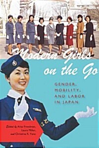Modern Girls on the Go: Gender, Mobility, and Labor in Japan (Paperback)
