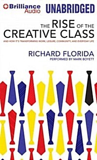 The Rise of the Creative Class: And How Its Transforming Work, Leisure, Community, and Everyday Life (Audio CD, Library)