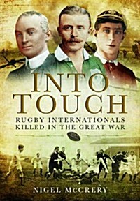 Into Touch: Rugby Internationals Killed in the Great War (Hardcover)
