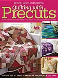 Quilting with Precuts: 31 Fun & Easy Projects with Fat Quarters, Fat Eighths, Strips & Squares [With Pattern(s)] (Paperback)