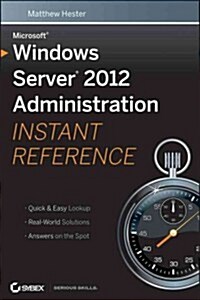Microsoft Windows Server 2012 Administration Instant Reference (Paperback)