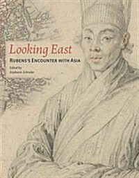 Looking East: Rubenss Encounter with Asia (Paperback)