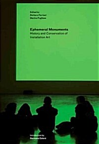 Ephemeral Monuments: History and Conservation of Installation Art (Paperback, 2)