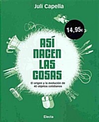 As?nacen las cosas / How The Things Are Invented (Paperback, Illustrated)