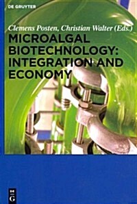 Microalgal Biotechnology: Integration and Economy (Hardcover)