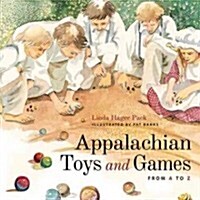 Appalachian Toys and Games from A to Z (Hardcover)