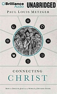 Connecting Christ: How to Discuss Jesus in a World of Diverse Paths (Audio CD)