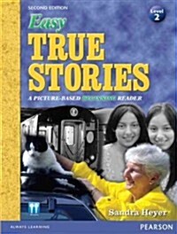 Easy True Stories: A Picture-Based Beginning Reader (Level 2) (Paperback, 2, Revised)