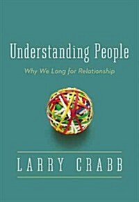 Understanding People: Why We Long for Relationship (Paperback)