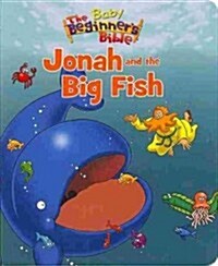 The Baby Beginners Bible Jonah and the Big Fish (Board Books)