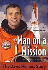 Man on a Mission: The David Hilmers Story (Paperback)