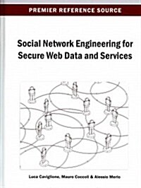 Social Network Engineering for Secure Web Data and Services (Hardcover)