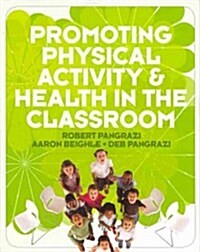 Promoting Physical Activity and Health in the Classroom (Paperback)