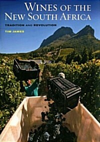 Wines of the New South Africa: Tradition and Revolution (Hardcover)