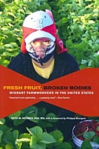 Fresh Fruit, Broken Bodies: Migrant Farmworkers in the United States Volume 27 (Paperback)