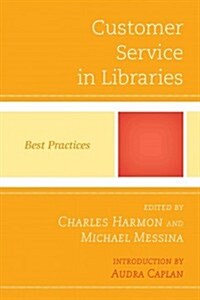 Customer Service in Libraries: Best Practices (Paperback)