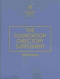 The Foundation Directory Supplement, 2013 Edition (Paperback, 1st)