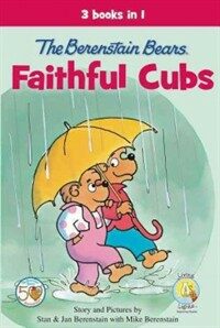 The Berenstain Bears, Faithful Cubs: 3 Books in 1 (Hardcover)