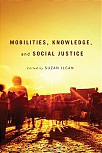 Mobilities, Knowledge, and Social Justice (Paperback)