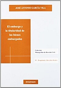 El Embargo y La Titularidad de Los Bienes Embargados (Paperback)