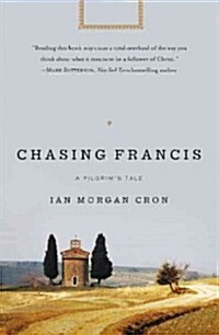 Chasing Francis: A Pilgrims Tale (Paperback)