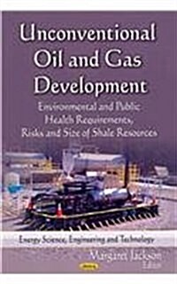 Unconventional Oil and Gas Development (Hardcover, UK)