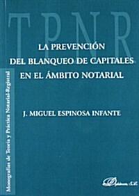 La prevenci? del blanqueo de capitales en el ?bito notarial / The prevention of money laundering in the area of attorney (Paperback)